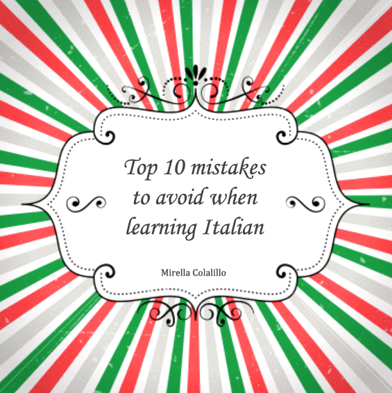 Top 10 Mistakes To Avoid When Learning Italian