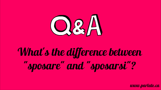 Q&A Monday: What’s the difference between “sposare” and “sposarsi”?