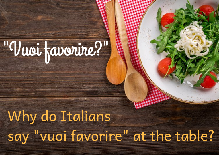 Why do Italians say “vuoi favorire” at the dinner table?
