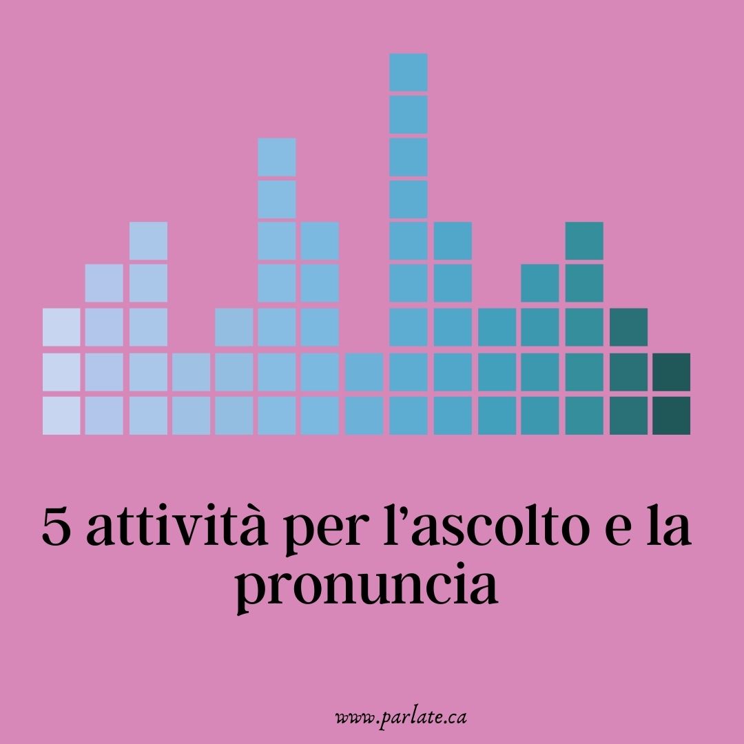 5 Italian listening activities | 5 attività per l’ascolto e la pronuncia