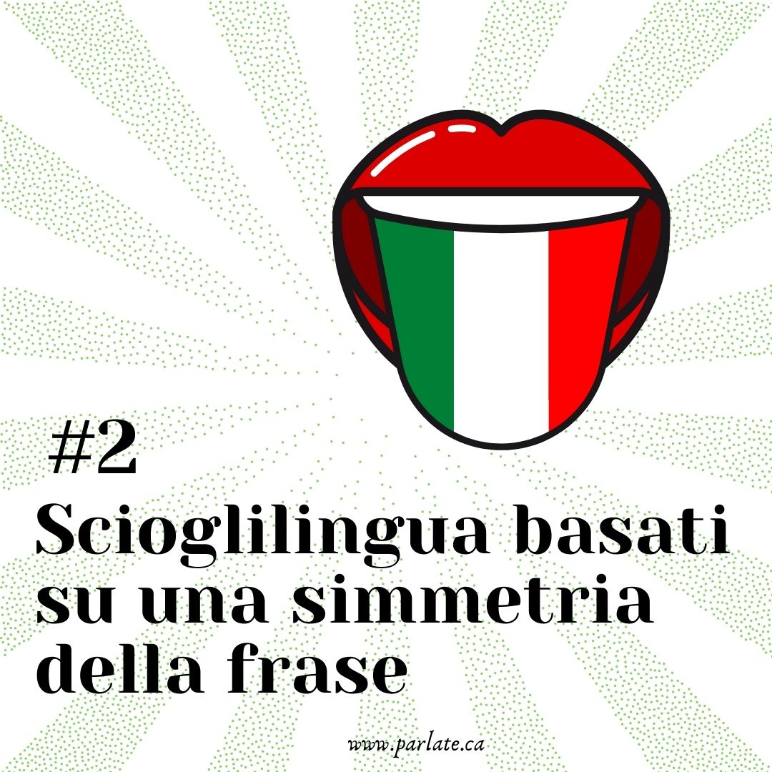 Italian tongue twisters based on sentence symmetry | Scioglilingua basati su una simmetria della frase