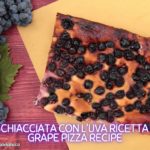 Schiacciata con l'uva ricetta- grape pizza recipe