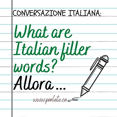 Allora, Cioè, Insomma: Italian filler words | parole riempitive – intercalari