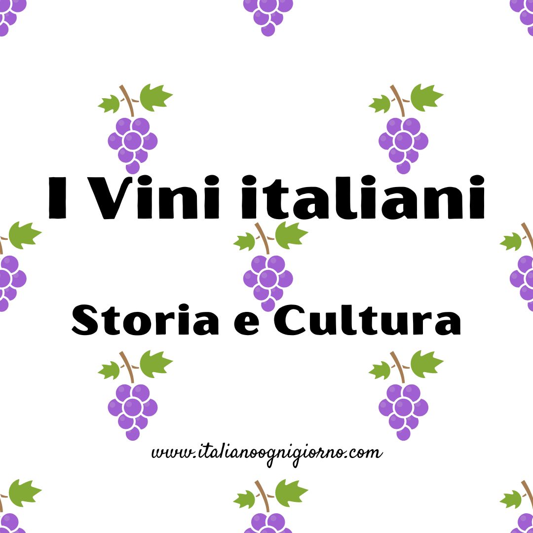 I Vini italiani |Storia e Cultura
