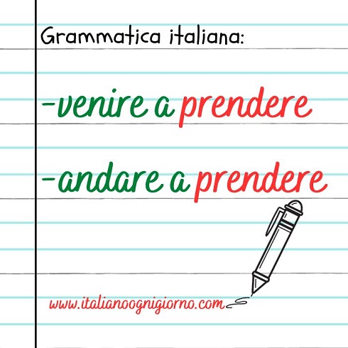 I verbi fraseologici: venire/andare a prendere