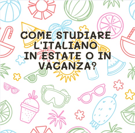 Come studiare l’italiano in estate o in vacanza?